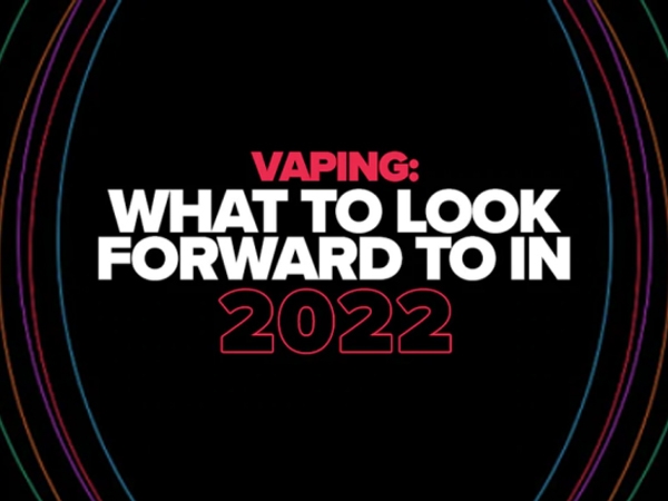 Vaping What To Look Forward To In 2022